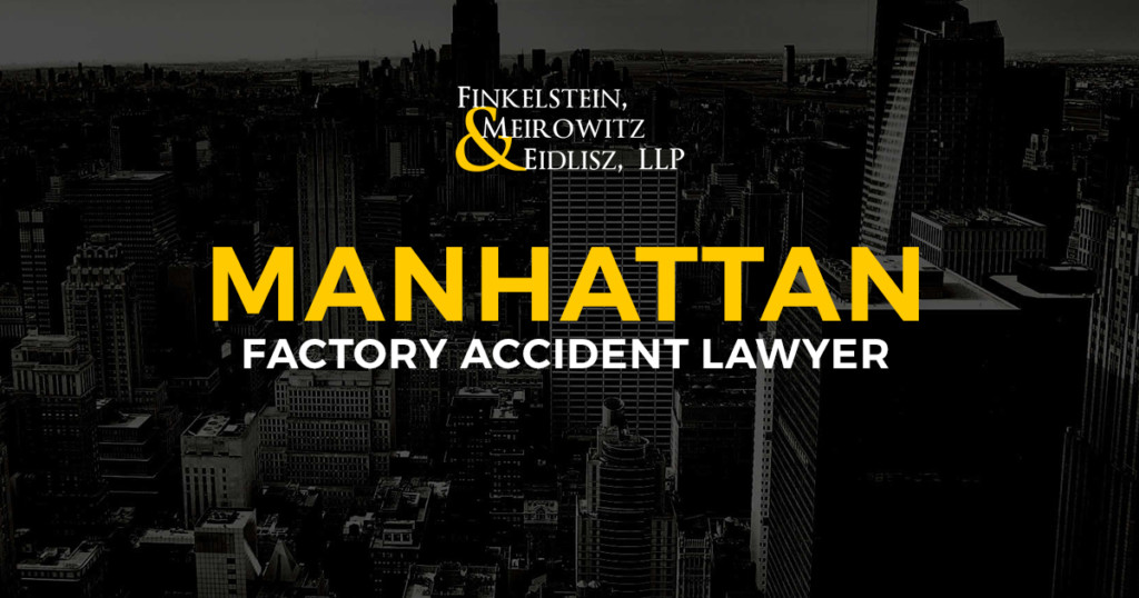 Manhattan Factory Accident Lawyer FREE CASE EVALUATION
